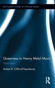 Book cover of: Queerness in Heavy Metal Music. By: Amber R. Clifford-Napoleone