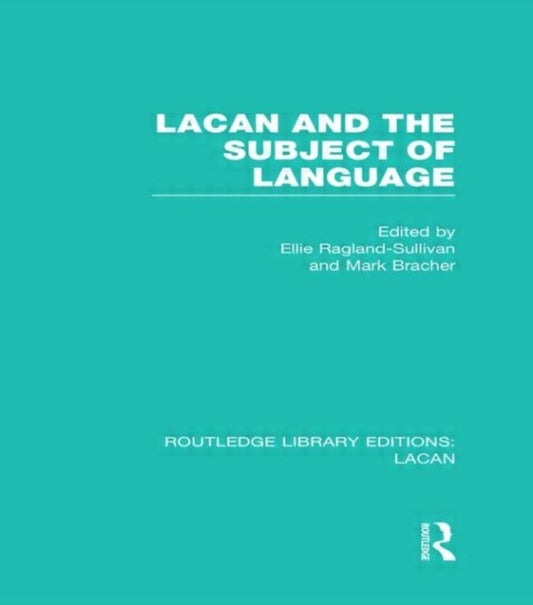 Book cover of: Lacan and the Subject of Language (RLE: Lacan). By: Ellie Ragland-Sullivan