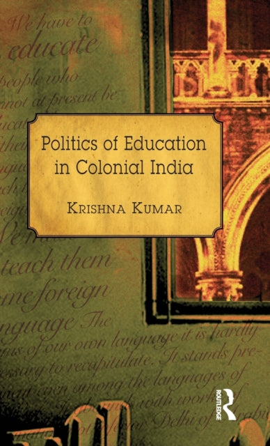 Book cover of: Politics of Education in Colonial India
