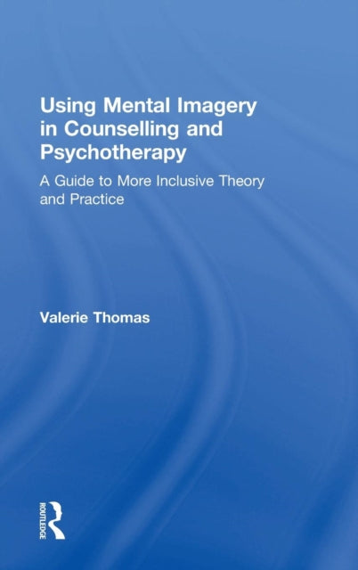 Book cover of: Using Mental Imagery in Counselling and Psychotherapy. By: Valerie Thomas