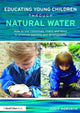 Book cover of: Educating Young Children through Natural Water. By: Judit Horvath