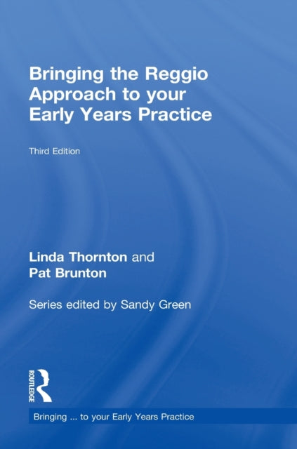 Book cover of: Bringing the Reggio Approach to your Early Years Practice. By: Linda Thornton