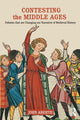 Book cover of: Contesting the Middle Ages. By: John Aberth