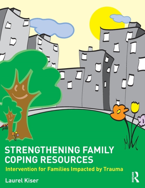 Book cover of: Strengthening Family Coping Resources. By: Laurel J. Kiser
