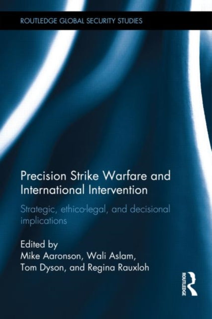 Book cover of: Precision Strike Warfare and International Intervention. By: Tom Dyson