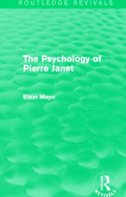 Book cover of: Psychology of Pierre Janet (Routledge Revivals). By: Elton Mayo