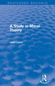 Book cover of: Study in Moral Theory (Routledge Revivals). By: John Laird