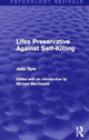 Book cover of: Lifes Preservative Against Self-Killing (Psychology Revivals). By: John Sym