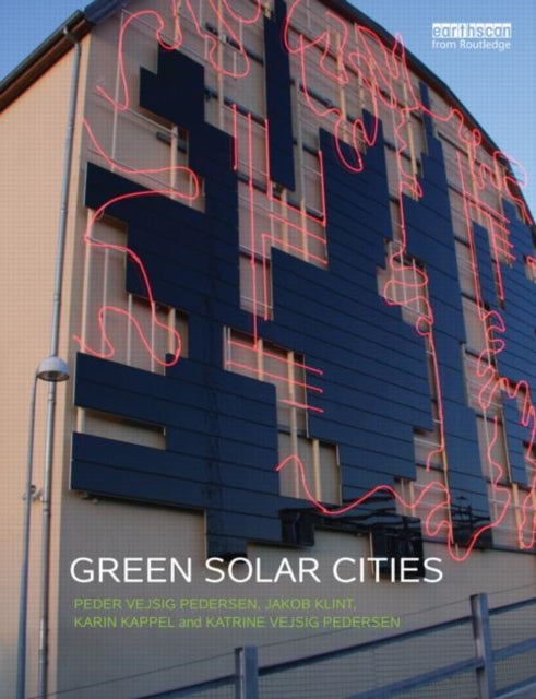 Book cover of: Green Solar Cities. By: Peder Vejsig Pedersen