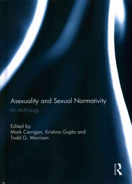 Book cover of: Asexuality and Sexual Normativity