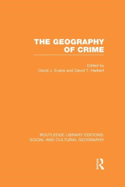 The Geography of Crime (RLE Social & Cultural Geography)