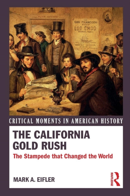 Book cover of: California Gold Rush. By: Mark A. Eifler
