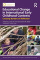 Book cover of: Educational Change in International Early Childhood Contexts. By: Linda R. Kroll