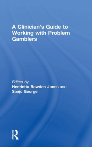 A Clinician's Guide to Working with Problem Gamblers