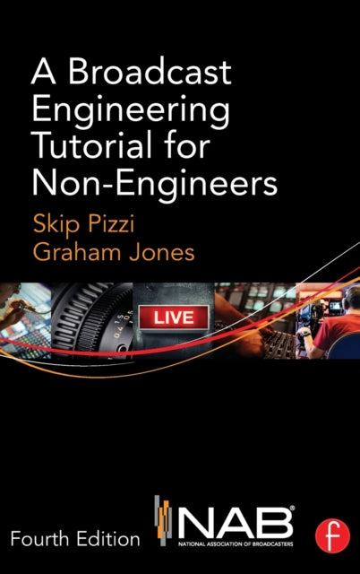 Book cover of: Broadcast Engineering Tutorial for Non-Engineers. By: Skip Pizzi