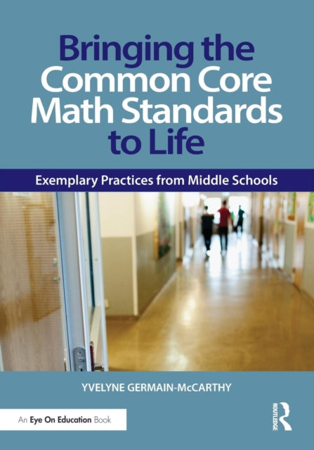 Book cover of: Bringing the Common Core Math Standards to Life
