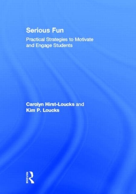 Book cover of: Serious Fun. By: Carolyn Hirst-Loucks