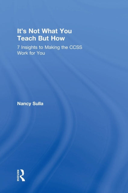 Book cover of: It's Not What You Teach But How. By: Nancy Sulla