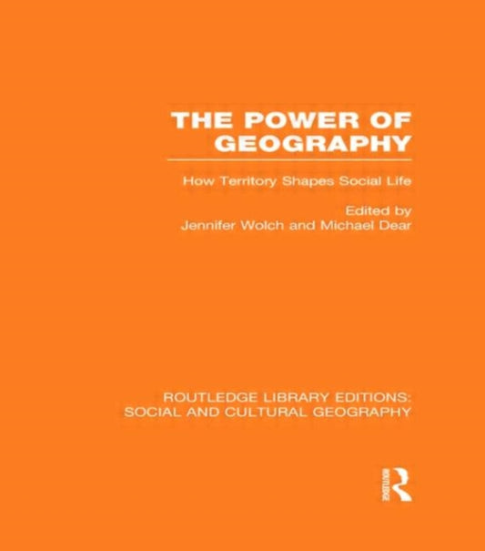 Book cover of: Power of Geography (RLE Social & Cultural Geography). By: Jennifer Wolch