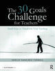 Book cover of: 30 Goals Challenge for Teachers. By: Shelly Sanchez Terrell