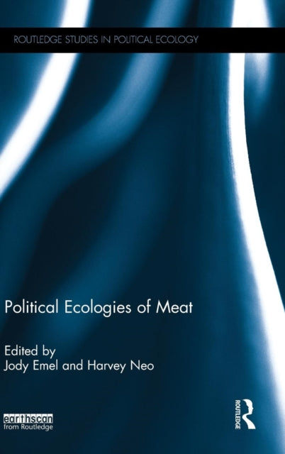 Book cover of: Political Ecologies of Meat