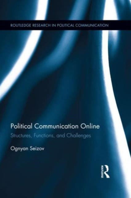Book cover of: Political Communication Online. By: Ognyan Seizov