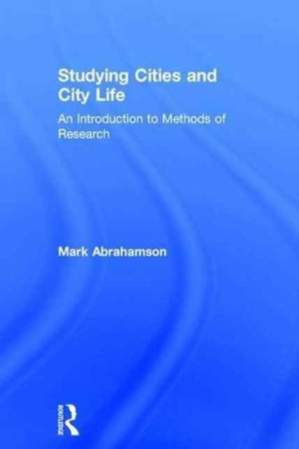 Book cover of: Studying Cities and City Life. By: Mark Abrahamson