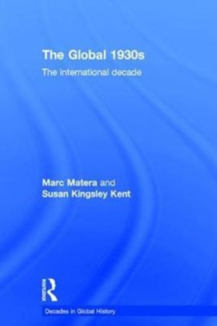 Book cover of: Global 1930s. By: Marc Matera
