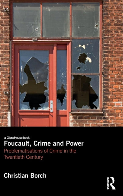 Book cover of: Foucault, Crime and Power. By: Christian Borch