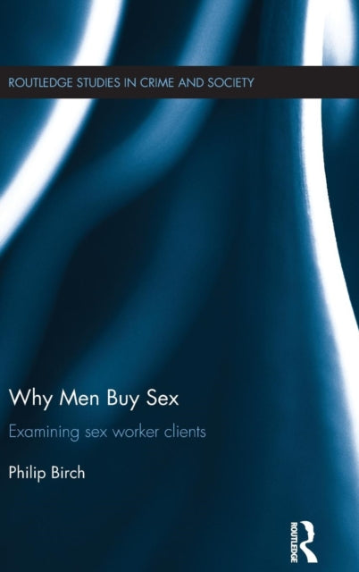 Book cover of: Why Men Buy Sex. By: Philip Birch