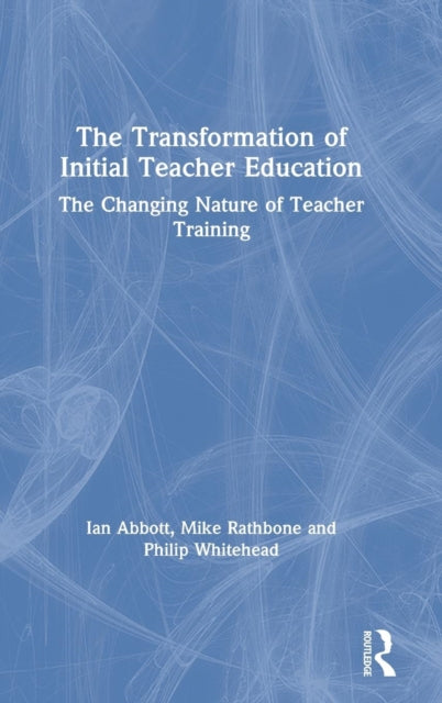 Book cover of: Transformation of Initial Teacher Education. By: Ian Abbott