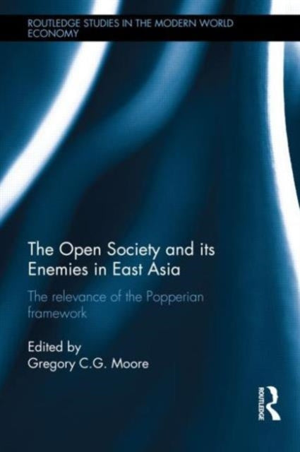 Book cover of: Open Society and its Enemies in East Asia. By: Gregory G. C. Moore
