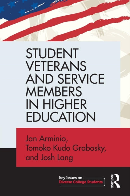 Book cover of: Student Veterans and Service Members in Higher Education. By: Jan Arminio