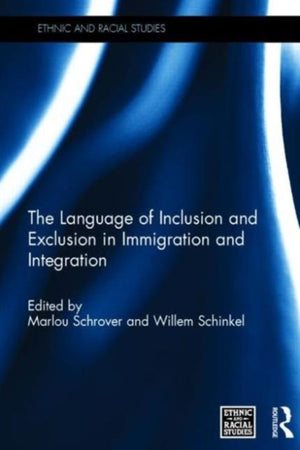The Language of Inclusion and Exclusion in Immigration and Integration