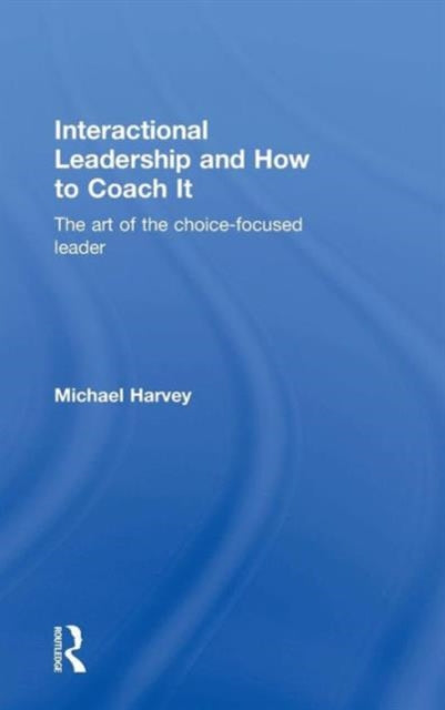 Interactional Leadership and How to Coach It