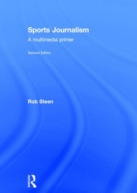 Book cover of: Sports Journalism. By: Rob Steen