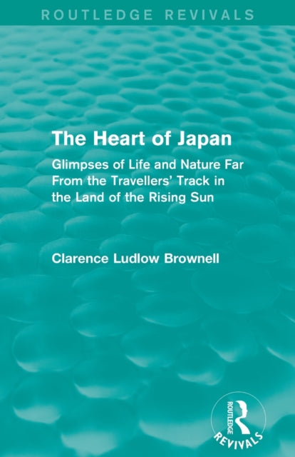 Book cover of: Heart of Japan (Routledge Revivals). By: Brown Clarence Ludlow