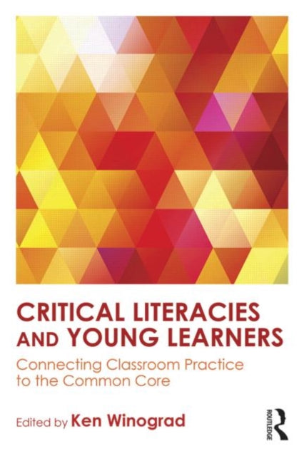 Book cover of: Critical Literacies and Young Learners. By: Ken Winograd
