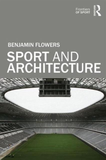 Book cover of: Sport and Architecture. By: Benjamin S. Flowers