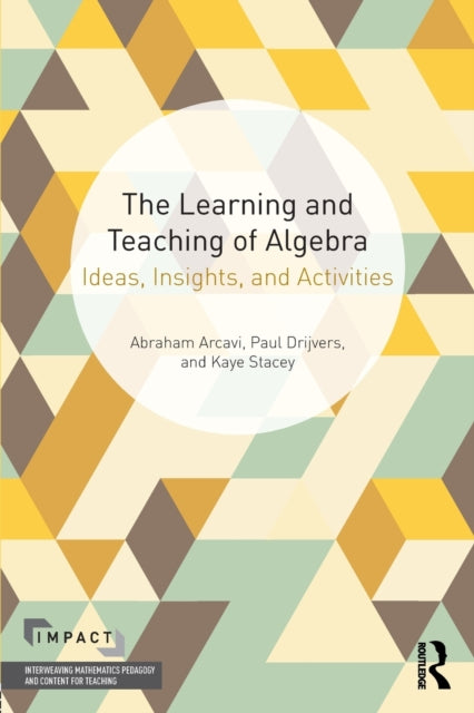 Book cover of: Learning and Teaching of Algebra. By: Abraham Arcavi