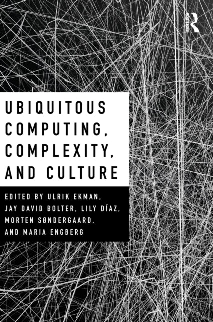 Ubiquitous Computing, Complexity and Culture