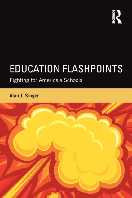 Book cover of: Education Flashpoints. By: Alan J. Singer