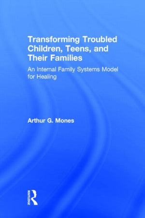 Transforming Troubled Children, Teens, and Their Families