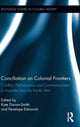Book cover of: Conciliation on Colonial Frontiers. By: Kate Darian-Smith