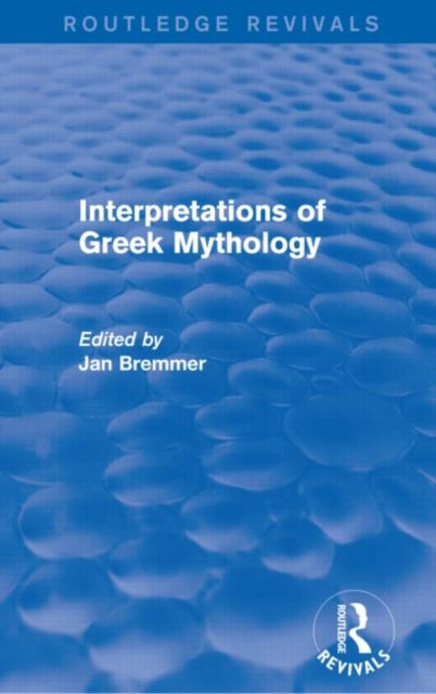 Book cover of: Interpretations of Greek Mythology (Routledge Revivals). By: Jan N. Bremmer