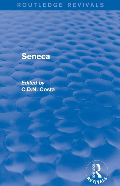 Book cover of: Seneca (Routledge Revivals). By: Costa C.D.N.