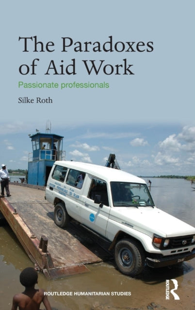 Book cover of: Paradoxes of Aid Work. By: Silke Roth
