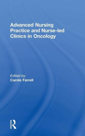 Advanced Nursing Practice and Nurse-led Clinics in Oncology