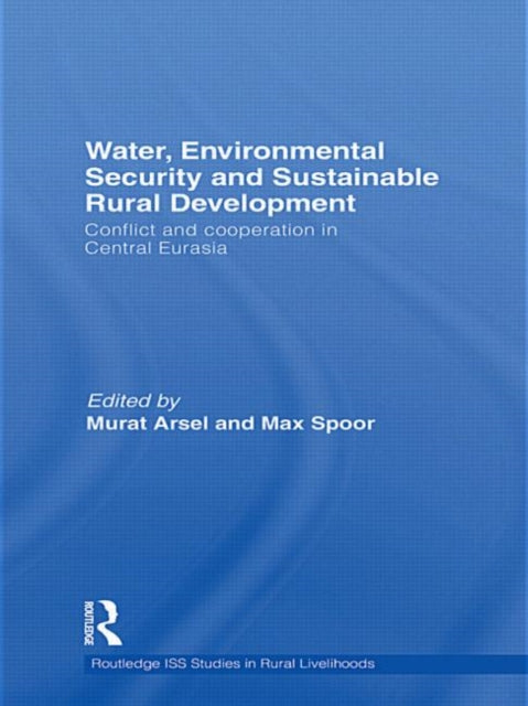 Book cover of: Water, Environmental Security and Sustainable Rural Development. By: Murat Arsel