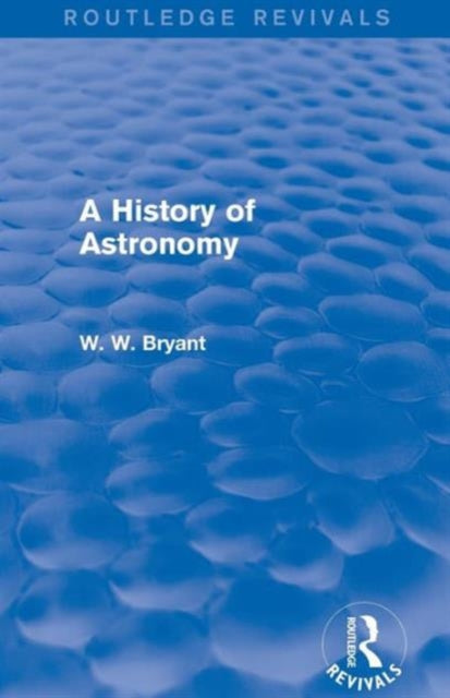 A History of Astronomy (Routledge Revivals)